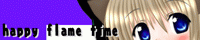 ***happy flame time***